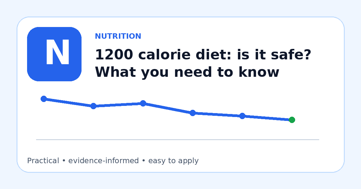 Illustrated guide: 1200 calorie diet: is it safe? What you need to know